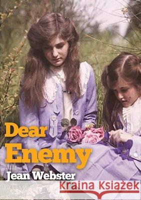 Dear Enemy: The sequel to Jean Webster's novel Daddy-Long-Legs Jean Webster 9782382747971 Les Prairies Numeriques