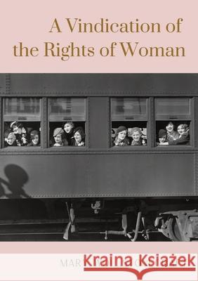 A Vindication of the Rights of Woman Mary Wollstonecraft 9782382748343 Les Prairies Numeriques