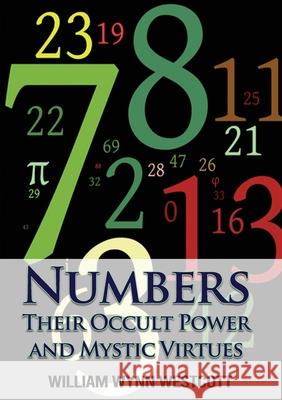Numbers: Their Occult Power and Mystic Virtues William Wynn Westcott 9782382748350 Les Prairies Numeriques