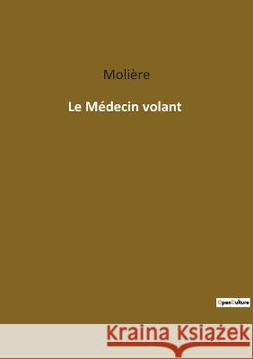Le Médecin volant Molière 9782382748480