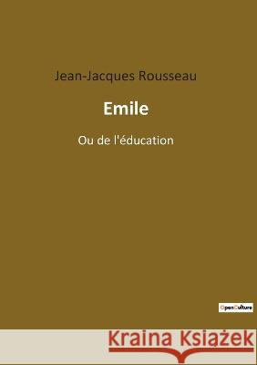 Emile: Ou de l'éducation Rousseau, Jean-Jacques 9782382748558 Culturea