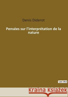 Pensées sur l'interprétation de la nature Diderot, Denis 9782382748671