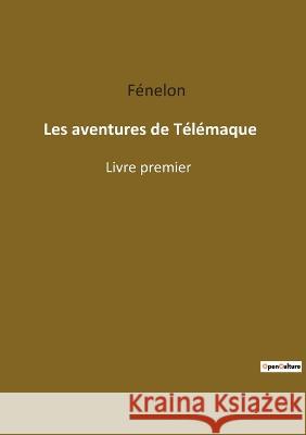 Les aventures de Télémaque: Livre premier Fénelon 9782382748756