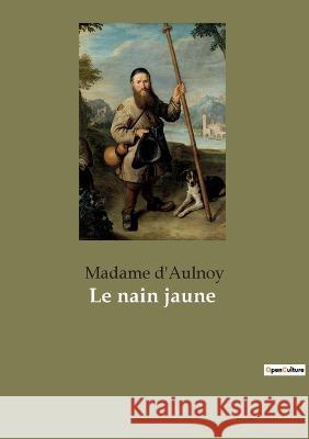 Le nain jaune Madame d'Aulnoy 9782382748763