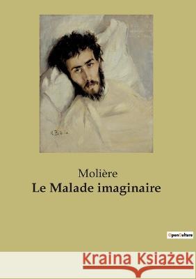 Le Malade imaginaire Moli?re 9782382748824