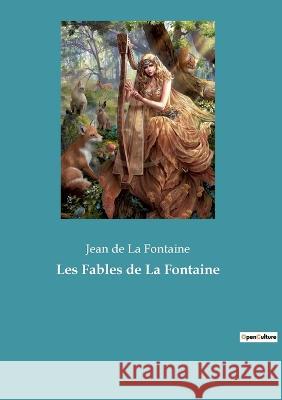 Les Fables de La Fontaine Jean De La Fontaine 9782382748886