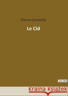 Le Cid Pierre Corneille 9782382749005 Culturea