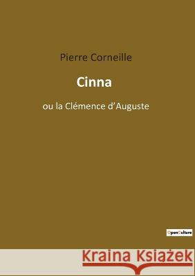 Cinna: ou la Clémence d'Auguste Corneille, Pierre 9782382749012 Culturea