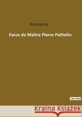 Farce de Maître Pierre Pathelin Anonyme 9782382749050