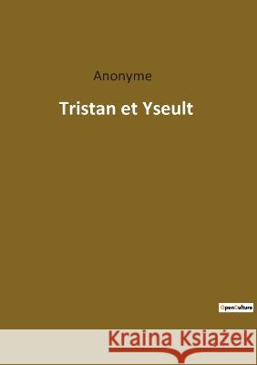 Tristan et Yseult Anonyme 9782382749081