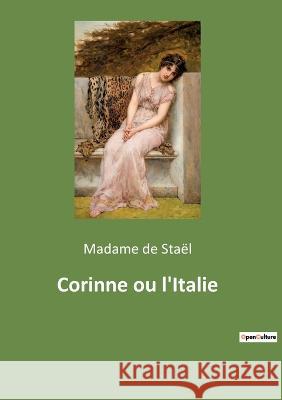 Corinne ou l'Italie Madame de Staël 9782382749173