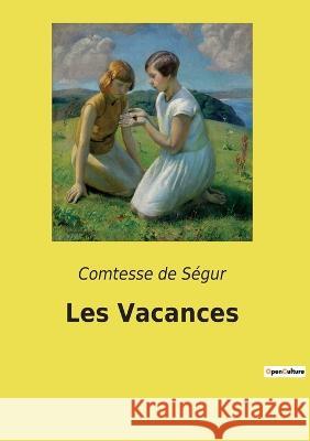 Les Vacances Comtesse de Ségur 9782382749203 Culturea