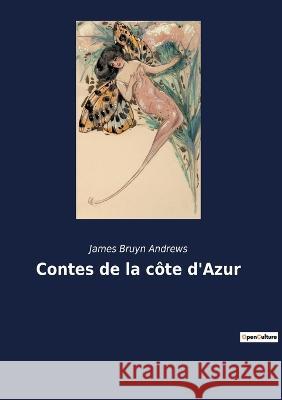 Contes de la côte d'Azur James Bruyn Andrews 9782382749340