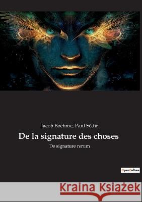 De la signature des choses: De signature rerum Paul Sédir, Jacob Boehme 9782382749586 Culturea