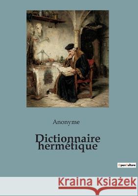 Dictionnaire hermétique Anonyme 9782382749739