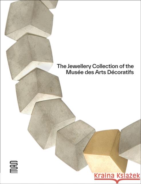 The Jewellery Collection of the Musee des Arts Decoratifs Evelyne Posseme 9782383140061 Les Arts Decoratifs
