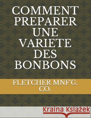 Comment Preparer Une Variete Des Bonbons Patrick Kunyima Fletcher Mnf' 9782383370185 Exibook