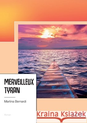 Merveilleux tyran Martina Bernardi 9782383518136