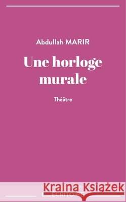 Une horloge murale Marir, Abdullah 9782383652229