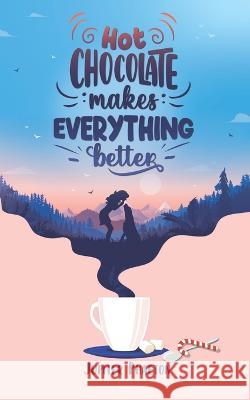 Hot chocolate makes everything better Jupiter Phaeton 9782384010493 Jupiter Phaeton Editions