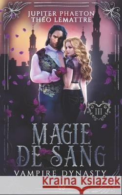 Magie de Sang Théo Lemattre, Jupiter Phaeton 9782384010790 Jupiter Phaeton Editions