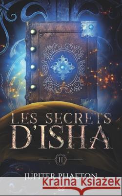 Les Secrets d'Isha: Fall Jupiter Phaeton 9782384010905