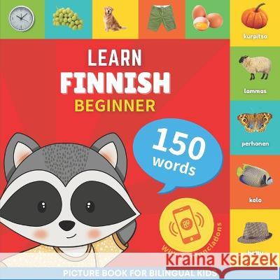 Learn finnish - 150 words with pronunciations - Beginner: Picture book for bilingual kids Smartgoose   9782384129942 Yukibooks