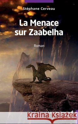 La menace sur Zaabelha: Roman Cerveau, Stéphane 9782384177820