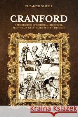 Cranford: A Masterpiece of Victorian Literature, Beautifully Illustrated by Hugh Thomson Elizabeth Gaskell Hugh Thomson 9782384554102