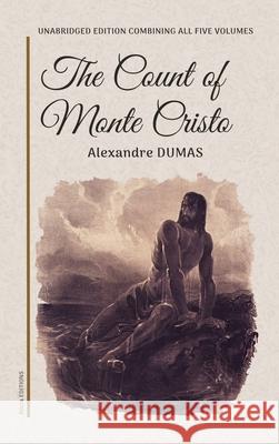 The Count of Monte Cristo: Unabridged edition combining all five volumes Alexandre Dumas 9782384554140 Alicia Editions