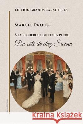 Du c?t? de chez Swann: ? la recherche du temps perdu Marcel Proust 9782384556052 Alicia Editions