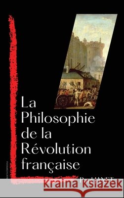 La Philosophie de la R?volution fran?aise Paul Janet 9782384556366 Alicia Editions
