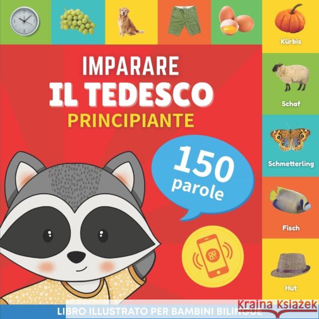 Imparare il tedesco - 150 parole con pronunce - Principiante: Libro illustrato per bambini bilingue Goose and Books   9782384574568 Yukibooks