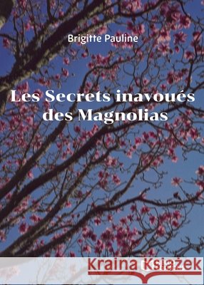 Les Secrets inavoués des Magnolias Pauline-B 9782384623785
