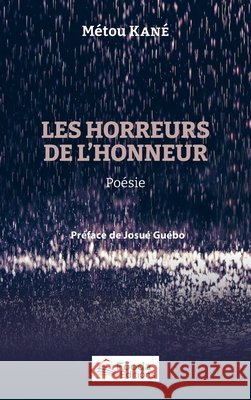 Les horreurs de l'honneur: Poésie Guebo, Josue Yoroba, Kané, Métou 9782384800063