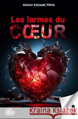 Les larmes du coeur Gnk Editions Kouam? Priva Kouah 9782384991112