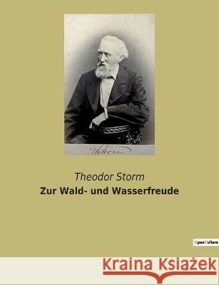 Zur Wald- und Wasserfreude Theodor Storm 9782385080488 Culturea