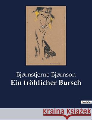 Ein fröhlicher Bursch Bjørnstjerne Bjørnson 9782385080518