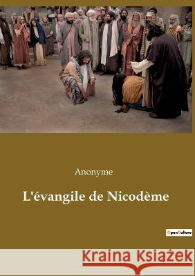 L'évangile de Nicodème Anonyme 9782385080563