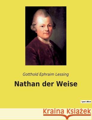 Nathan der Weise Gotthold Ephraim Lessing 9782385080785 Culturea