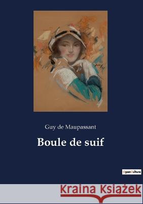 Boule de suif Guy De Maupassant 9782385081034