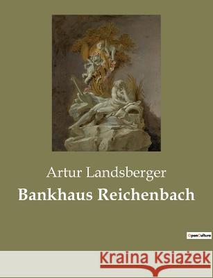 Bankhaus Reichenbach Artur Landsberger 9782385081393