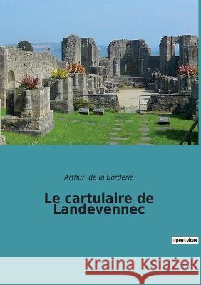 Le cartulaire de Landevennec Arthur De La Borderie 9782385081492