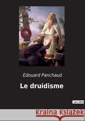 Le druidisme Edouard Panchaud 9782385081775 Culturea