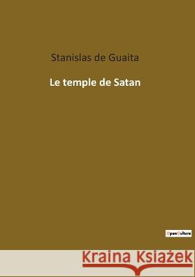 Le temple de Satan Stanislas de Guaita 9782385082246