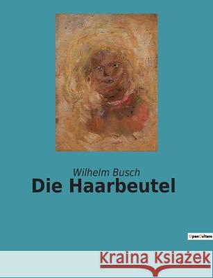 Die Haarbeutel Wilhelm Busch 9782385082437 Culturea