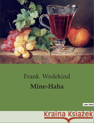 Mine-Haha Frank Wedekind 9782385082543