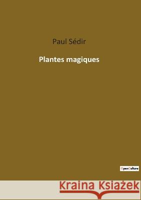 Plantes magiques Paul S?dir 9782385083533 Culturea