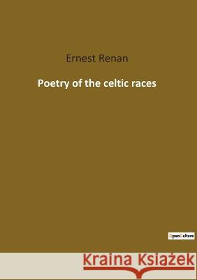 Poetry of the celtic races Ernest Renan 9782385083588 Culturea