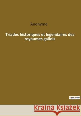 Triades historiques et légendaires des royaumes gallois Anonyme 9782385084097